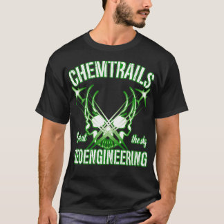 Chemtrails Geoengineering NWO T-Shirt