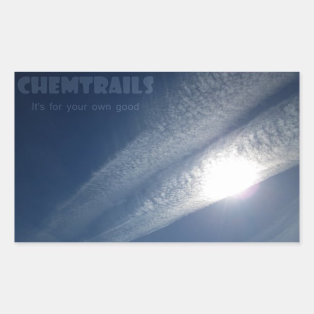 Chemtrails It's for your own good Rectangular Sticker (Front)