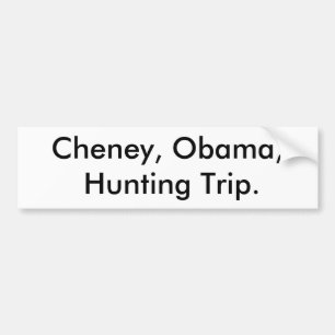 Cheney, Obama, Hunting Bumper Sticker