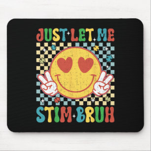 Chequered Just Let Me Stim Bruh Autism Awareness M Mouse Mat