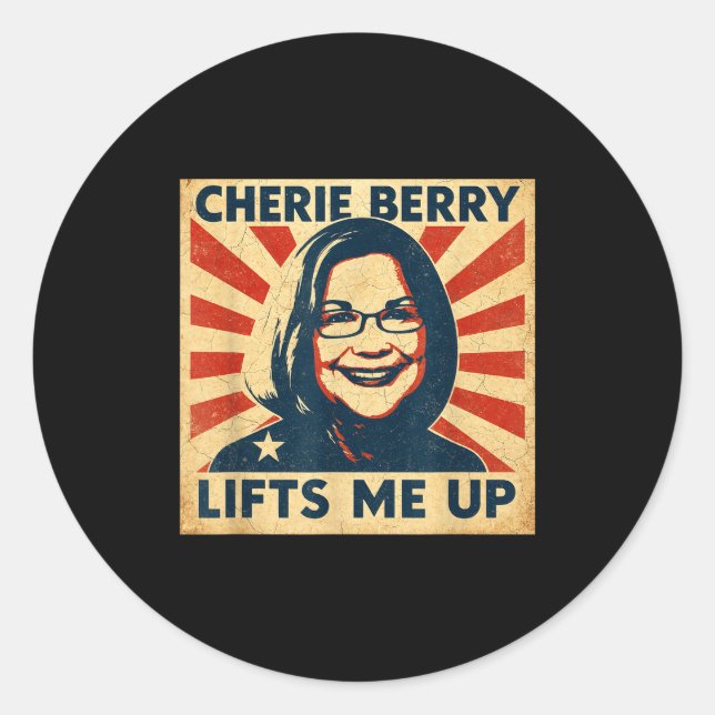 Cherie Berry Lifts Me Up Propaganda Ster Nc Funny  Classic Round Sticker (Front)