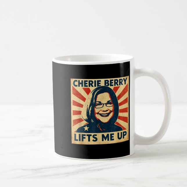Cherie Berry Lifts Me Up Propaganda Ster Nc Funny  Coffee Mug (Right)