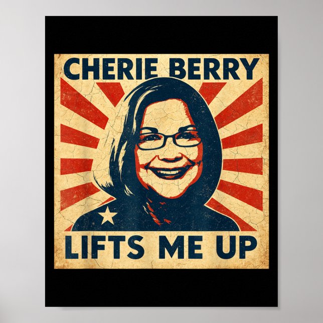 Cherie Berry Lifts Me Up Propaganda Ster Nc Funny  Poster (Front)