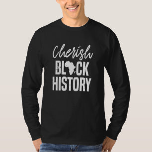 Cherish Black History Clothes Men Women Afro Ameri T-Shirt