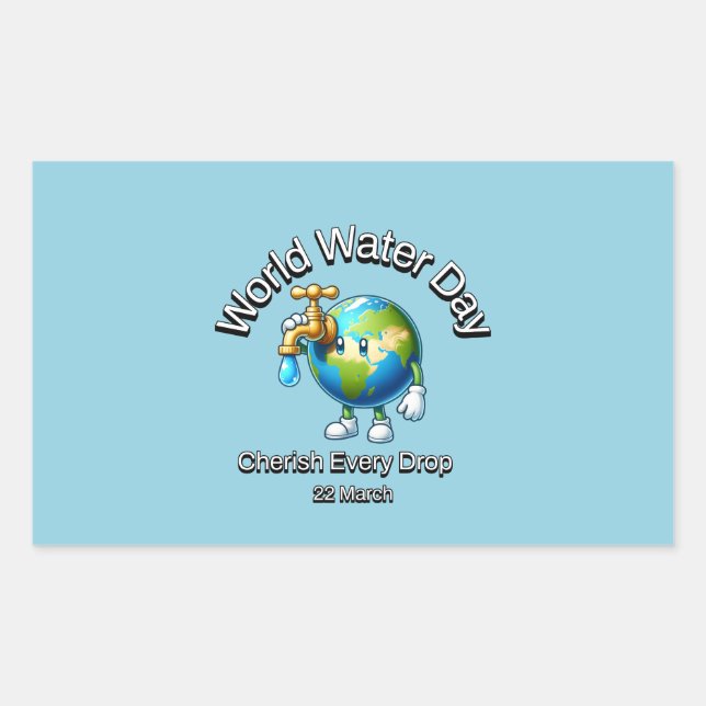 Cherish Every Drop. World Water Day. Rectangular Sticker (Front)