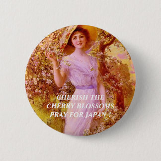 CHERISH THE CHERRY BLOSSOMS... 6 CM ROUND BADGE