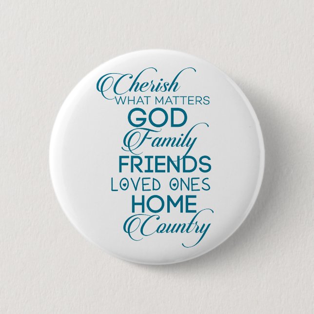 Cherish What Matters Teal 6 Cm Round Badge (Front)