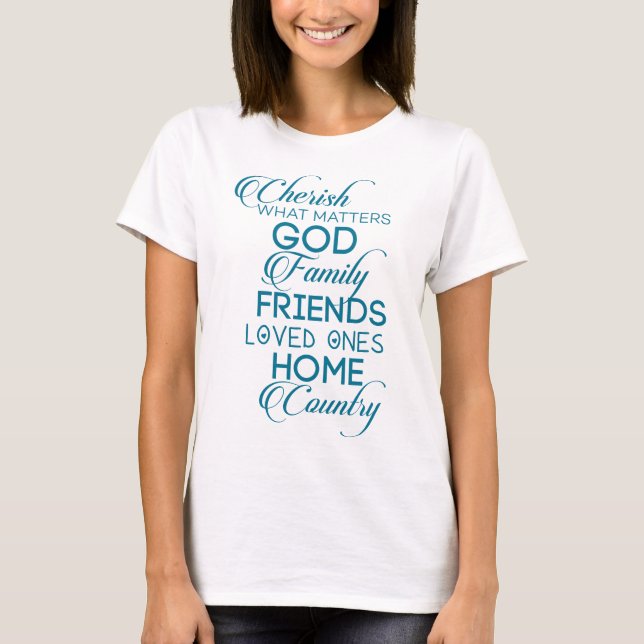 Cherish What Matters Teal T-Shirt (Front)