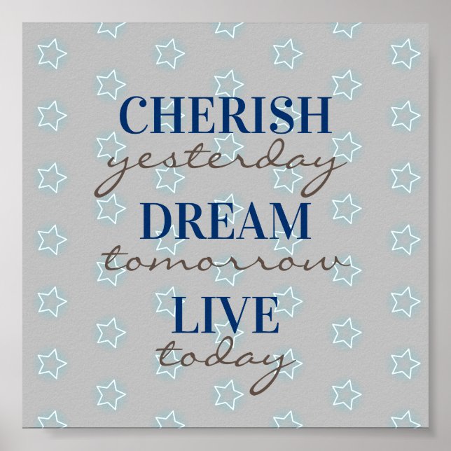 Cherish yesterday Dream tomorrow Live today Poster (Front)
