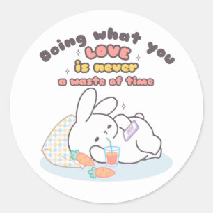 Cherish Your Passions - A Cosy Bunny's Reminder Classic Round Sticker