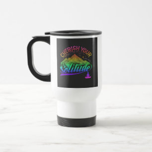 "Cherish Your Solitude" Travel Coffee Mug