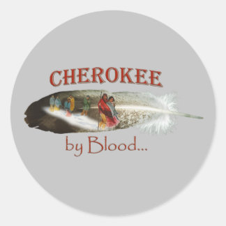 Cherokee by Blood Classic Round Sticker