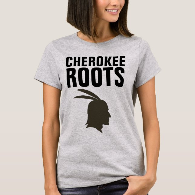 CHEROKEE INDIAN ROOTS T-Shirts (Front)