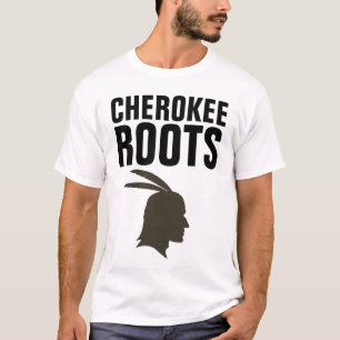 CHEROKEE INDIAN ROOTS T-Shirts
