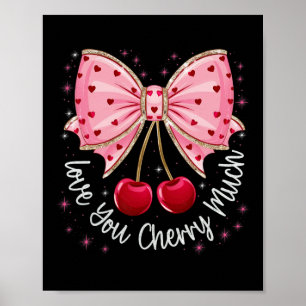 Cherry And Bows Cute Cherry Love You Cherry Much V Poster