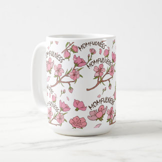 Cherry Blossom Momfulness Pink Floral Pattern Coffee Mug