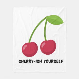 Cherry-ish Yourself self Love quote Fleece Blanket