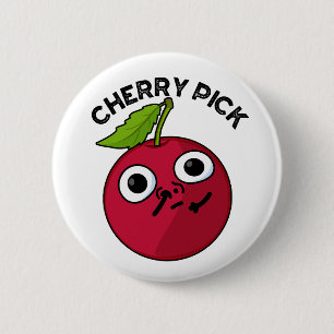Cherry Pick Funny Fruit Pun 6 Cm Round Badge