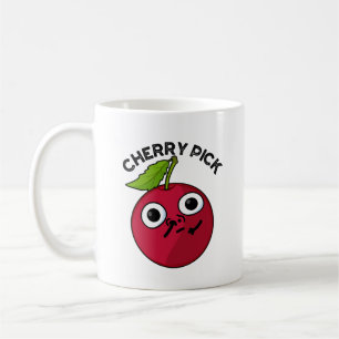 Cherry Pick Funny Fruit Pun  Coffee Mug