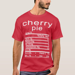 cherry pie Nutrition Facts Thanksgiving chrsitmas T-Shirt