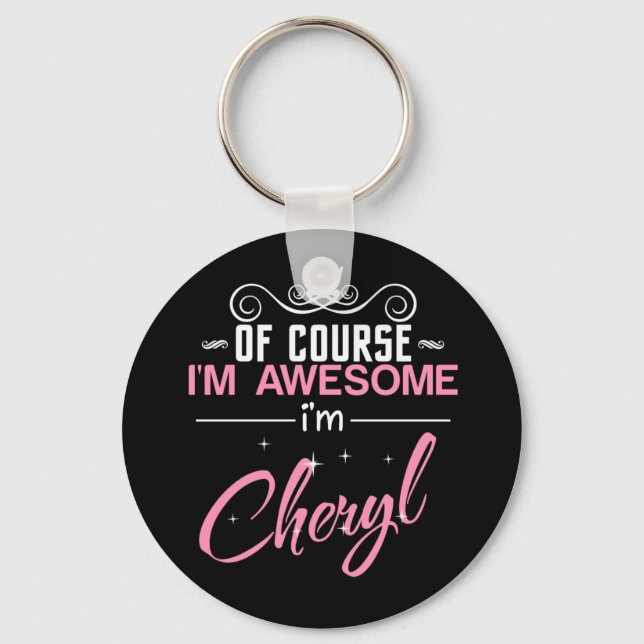 Cheryl Of Course I'm Awesome I'm Cheryl Name Key Ring (Front)