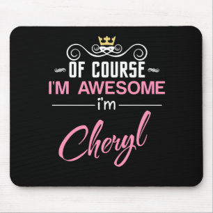 Cheryl Of Course I'm Awesome I'm Cheryl Name Mouse Mat