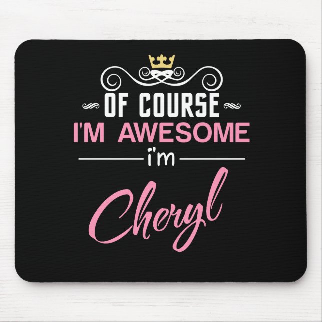 Cheryl Of Course I'm Awesome I'm Cheryl Name Mouse Mat (Front)