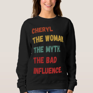 Cheryl The Woman The Myth The Bad Influence Sweatshirt