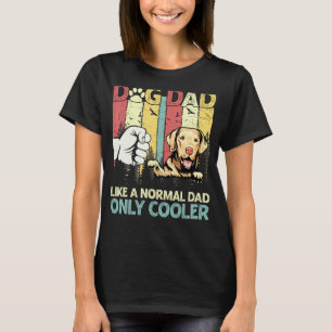 Chesapeake Bay Retriever Dad Like A Normal Dad Onl T-Shirt