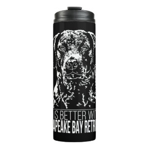 Chesapeake Bay Retriever life is better dog saying Thermal Tumbler