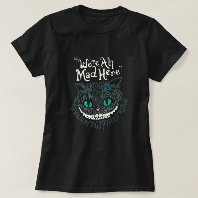 Cheshire Alice Cat We'Re All Mad Here Wonderland  T-Shirt (Design Front)