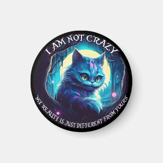 Cheshire Cat I am not crazy Magnet