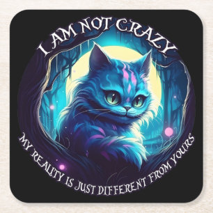 Cheshire Cat I am not crazy Square Paper Coaster