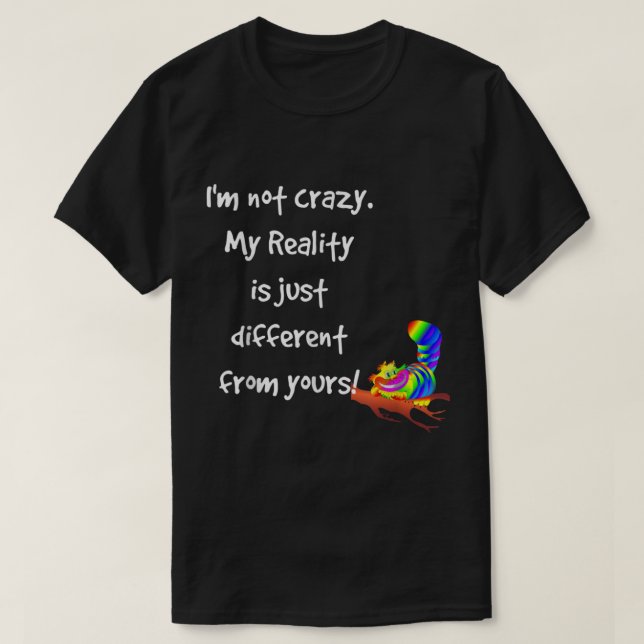 Cheshire Cat Quote Alice in Wonderland costume Im  T-Shirt (Design Front)