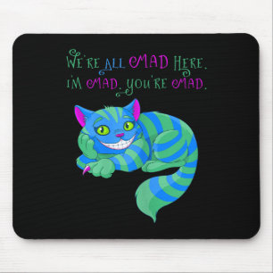 Cheshire Cat Were All Mad Here Alice In Wonderland Mouse Mat