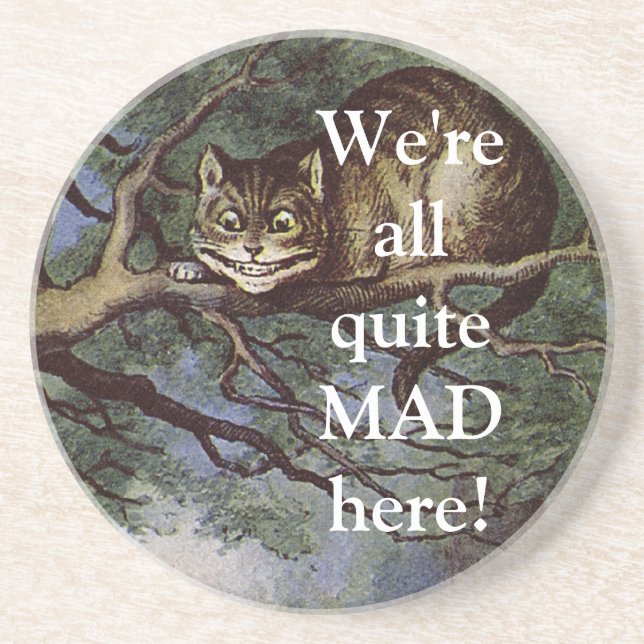 Cheshire CAT We're all quite MAD here! Coasters (Front)