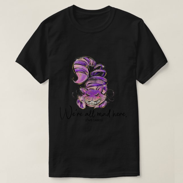 Chesire Cat Alice in Wonderland Were All Mad Here  T-Shirt (Design Front)