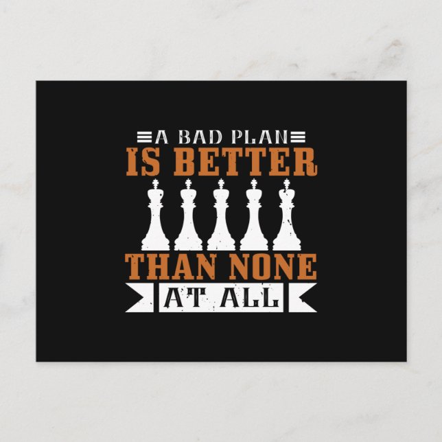 Chess - A bad plan is better than none Postcard (Front)