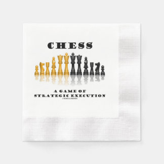 Chess A Game Of Strategic Execution Napkin
