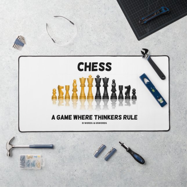 Chess A Game Where Thinkers Rule Reflective Chess Desk Mat (Workstation)