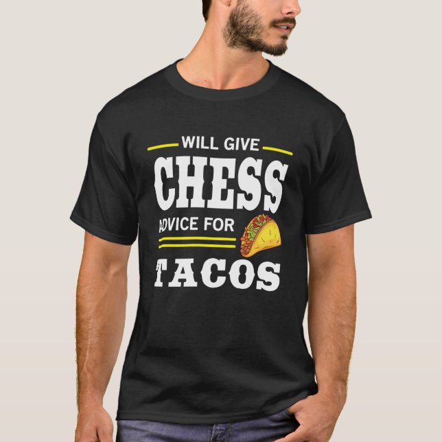 Chess Advice For Tacos T-Shirt (Front)