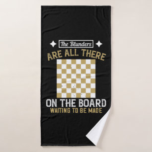 Chess - Blunders are waiting to be made Bath Towel