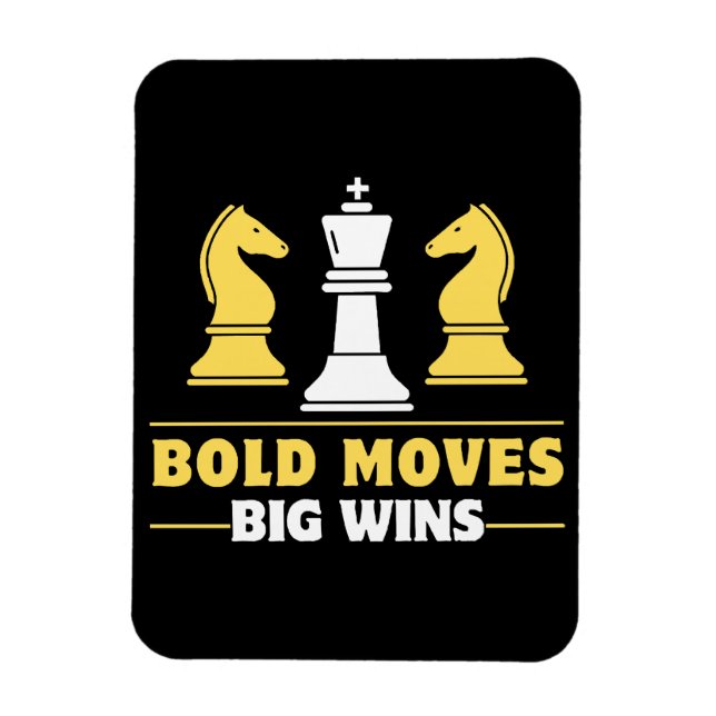 Chess - Bold moves, big wins Magnet (Vertical)