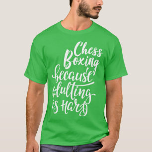 Chess Boxing Because Adulting Is Hard 1 T-Shirt