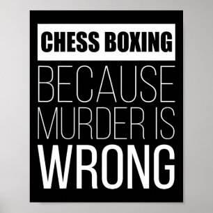 Chess Boxing Because Murder Is Wrong Funny Poster