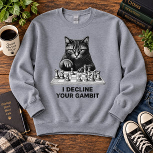 Chess Cat Declines Your Gambit Sweatshirt