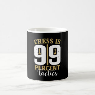 Chess - Chess is 99 Percent Tactics Coffee Mug