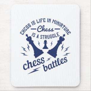 Chess - Chess is life in miniature Mouse Mat