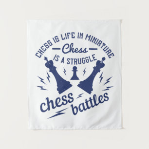 Chess - Chess is life in miniature Tapestry