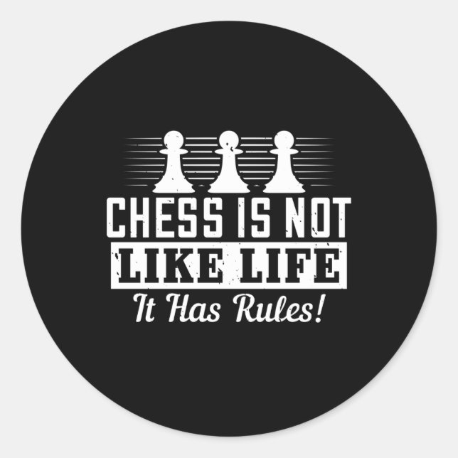 Chess - Chess is not like life Classic Round Sticker (Front)
